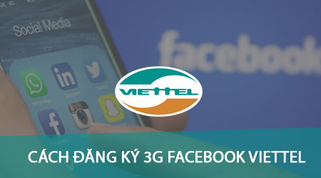 Đăng ký 3G Facebook Viettel theo tuần và theo tháng 